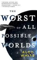 The Worst of All Possible Worlds - Alex White - kniha z kategorie Sci-fi