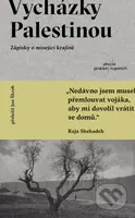 Vycházky Palestinou (Zápisky  o mizející krajině) - Raja Shehadeh - kniha z kategorie Mapy a cestování