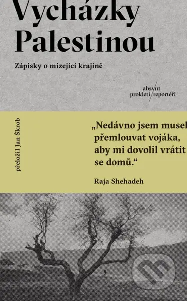 Vycházky Palestinou (Zápisky  o mizející krajině) - Raja Shehadeh - kniha z kategorie Mapy a cestování