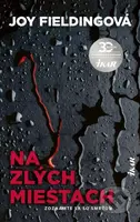 Na zlých miestach (Zoznámte sa so smrťou) - Joy Fielding - kniha z kategorie Detektivky, thrillery a horory