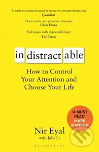 Indistractable (How to Control Your Attention and Choose Your Life) - kniha z kategorie Byznys a management