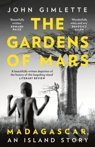 The Gardens of Mars (Madagascar, an Island Story) - John Gimlette - kniha z kategorie Historie