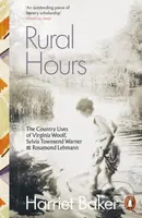 Rural Hours (The Country Lives of Virginia Woolf, Sylvia Townsend Warner and Rosamond Lehmann) - kniha z kategorie Humanitní a společenské vědy