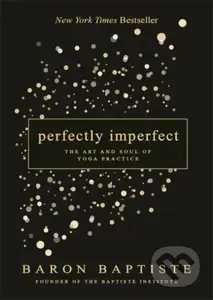 Perfectly Imperfect (The Art and Soul of Yoga Practice) - kniha z kategorie Zdraví a životní styl