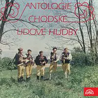 Různí interpreti – Antologie chodské lidové hudby