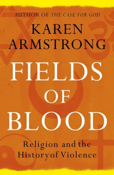 Fields of Blood - Karen Armstrongová