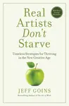 Real Artists Don't Starve - Jeff Goins