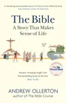 The Bible: A Story that Makes Sense of Life - Andrew Ollerton