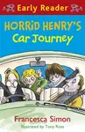 Horrid Henry Early Reader: Horrid Henry's Car Journey - Francesca Simon