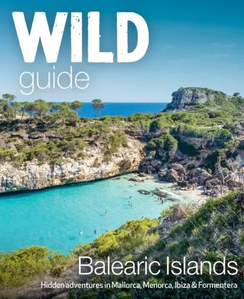 Wild Guide Balearic Islands - Anna Deacon