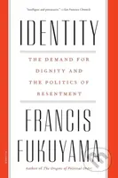 Identity (The Demand for Dignity and the Politics of Resentment) - kniha z kategorie Humanitní a společenské vědy