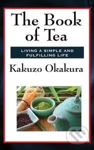 The Book of Tea - Kakuzo Okakura - kniha z kategorie Společenská beletrie