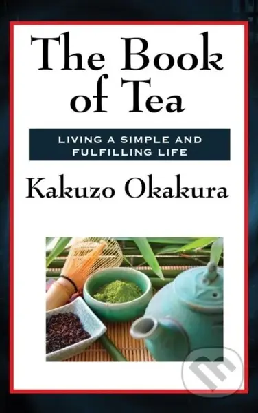 The Book of Tea - Kakuzo Okakura - kniha z kategorie Společenská beletrie