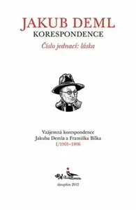 Číslo jednací: láska (Kniha I. 1901-1906) (poškozená) - Jakub Deml, František Bílek