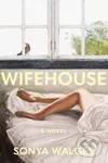 Wifehouse (A captivating, sharply resonant novel about a mother who chooses to leave) - kniha z kategorie Beletrie