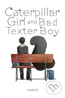Caterpillar Girl and Bad Texter Boy - Alexandra McCullough-Garcia, Sanzo - kniha z kategorie Komiksy