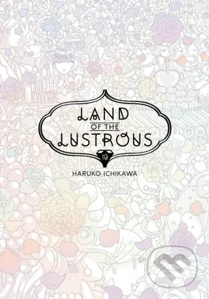 Land Of The Lustrous 10 - Haruko Ichikawa - kniha z kategorie Komiksy