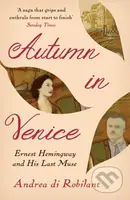 Autumn in Venice (Ernest Hemingway and His Last Muse) - kniha z kategorie Životopisy, reportáže a myšlenky