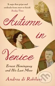 Autumn in Venice (Ernest Hemingway and His Last Muse) - kniha z kategorie Životopisy, reportáže a myšlenky