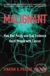 Malignant (How Bad Policy and Bad Evidence Harm People with Cancer) - kniha z kategorie Právo