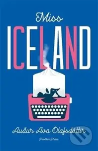 Miss Iceland - Auður Ava Olafsdottir - kniha z kategorie Společenská beletrie