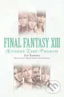 Final Fantasy XIII: Episode Zero: Promise - Motomu Toriyama Jun Eishima - kniha z kategorie Sci-fi