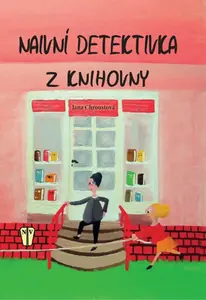 Naivní detektivka z knihovny (poškozená) - Chroustová Jana