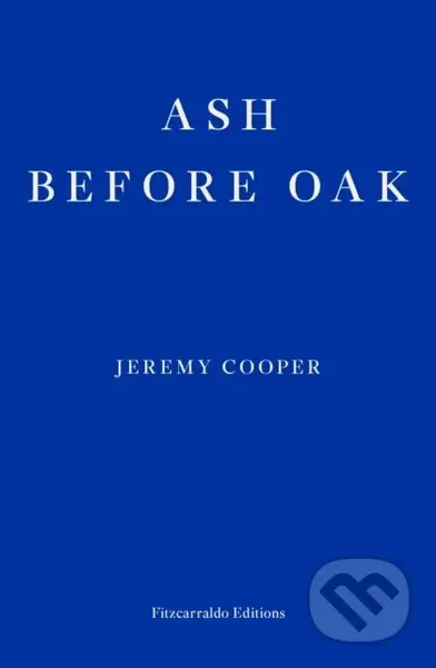 Ash before Oak - Jeremy Cooper - kniha z kategorie Společenská beletrie