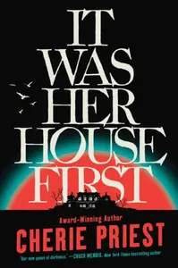 It Was Her House First - Cherie Priestová