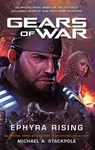 Gears of War: Ephyra Rising - Michael A. Stackpole