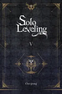 Solo Leveling, Vol. 5 (novel) - Čchugong, Hye Young Im, J. Torres