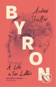 Byron: A Life in Ten Letters - Andrew Stauffer - kniha z kategorie Poezie