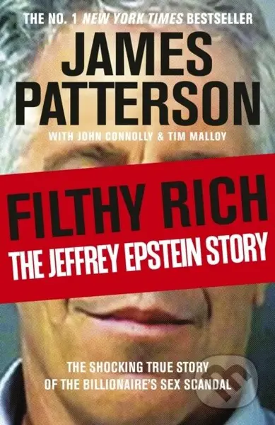 Filthy Rich (The Jeffrey Epstein Story) - James Patterson