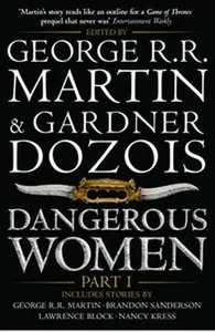Dangerous Women Part 1 - George R. R. Martin