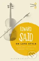 On Late Style (Music and Literature Against the Grain) - kniha z kategorie Literární věda