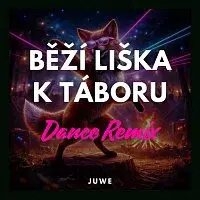 Juwe – Běží Liška K Táboru (Dance Remix)