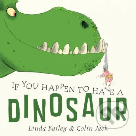 If You Happen to Have a Dinosaur - Linda Bailey - kniha z kategorie Pro děti