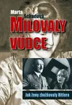 Milovaly vůdce – Jak ženy zbožňovaly Hitlera (poškozená) - Martha Schadová
