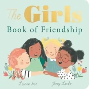 The Girls Book of Friendship - Lauren  Ace