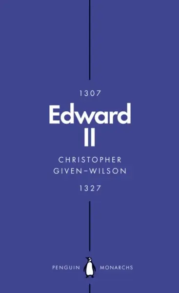 Edward II (Penguin Monarchs) - Christopher Given-Wilson