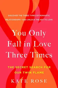 You Only Fall in Love Three Times - Kate Rose