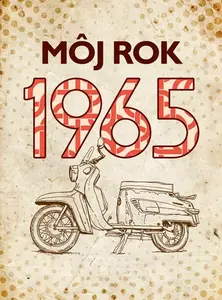 Môj rok 1965 - Alena Breuerová, Silvia Vnenková, Dagmar Palovičová