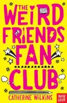 The Weird Friends Fan Club - Catherine Wilkins