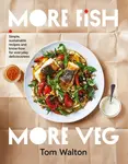 More Fish, More Veg - Tom Walton