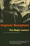 A Magic Lantern - Ingmar Bergman