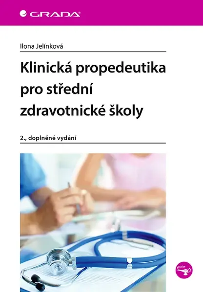 Kniha: Klinická propedeutika pro střední zdravotnické školy od Jelínková Ilona