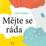 Kniha: Mějte se ráda od Noakes Mel