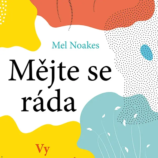 Kniha: Mějte se ráda od Noakes Mel