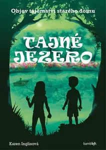 Kniha: Tajné jezero od Inglisová Karen