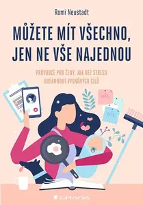 E-kniha: Můžete mít všechno, jen ne vše najednou od Neustadt Romi